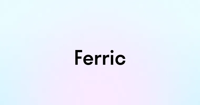 Ferric