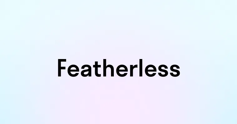 Featherless