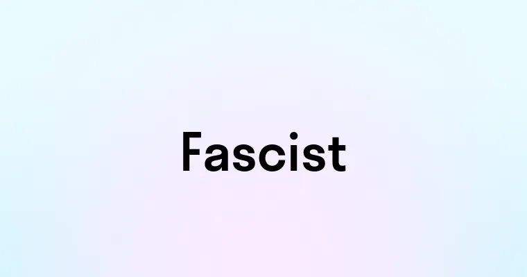 Fascist