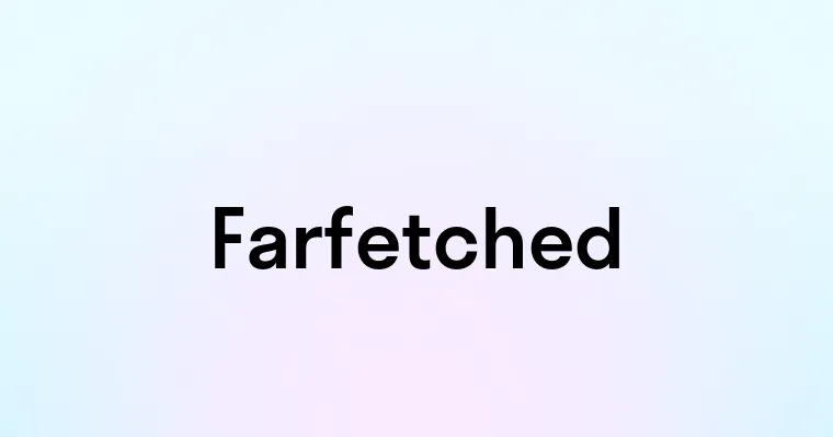 Farfetched