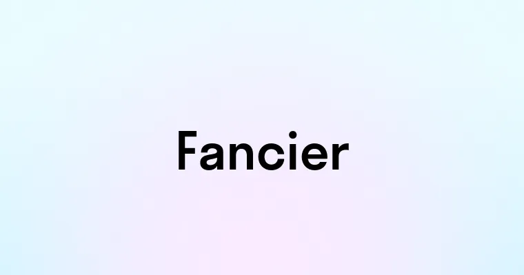 Fancier