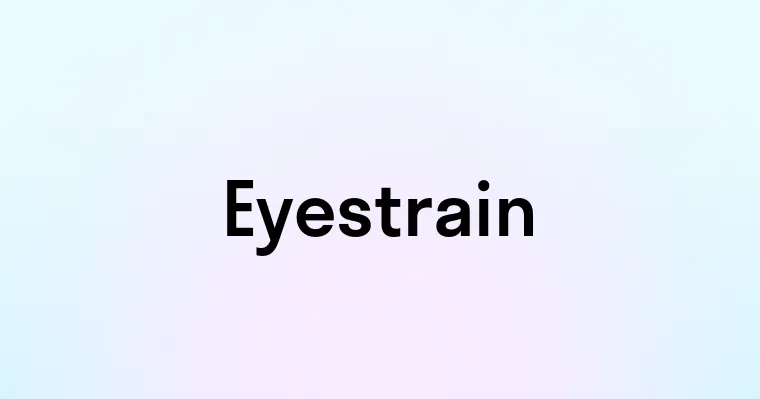 Eyestrain