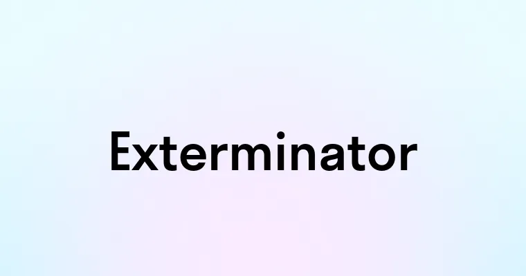 Exterminator