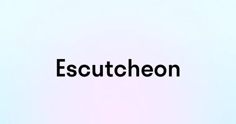 Escutcheon