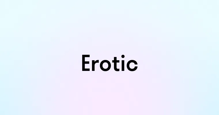 Erotic