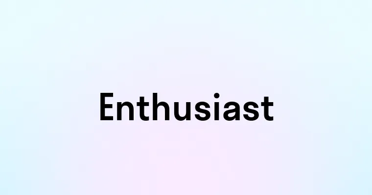 Enthusiast