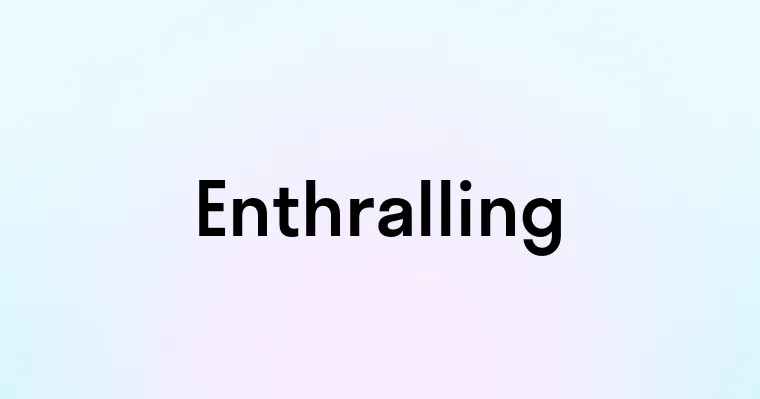 Enthralling