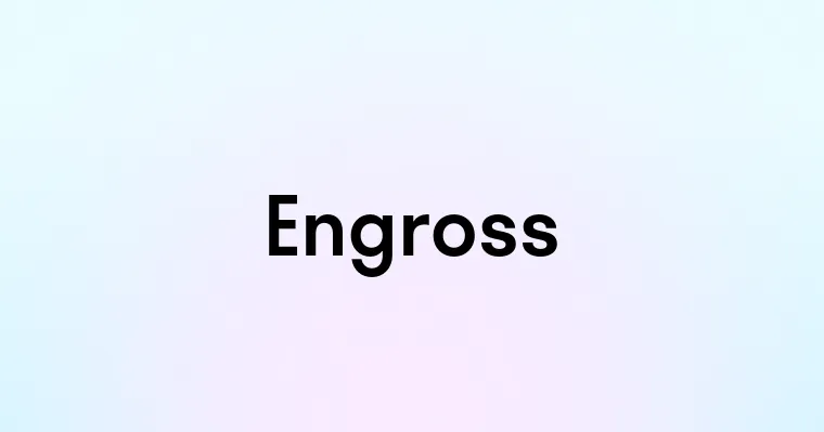 Engross