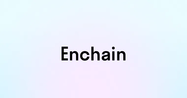 Enchain