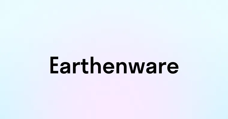 Earthenware