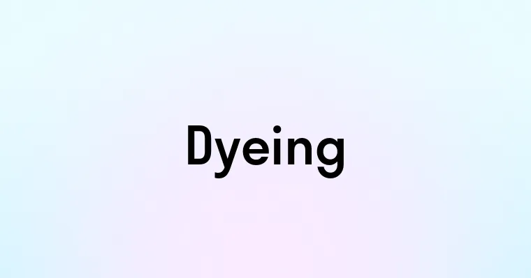 Dyeing