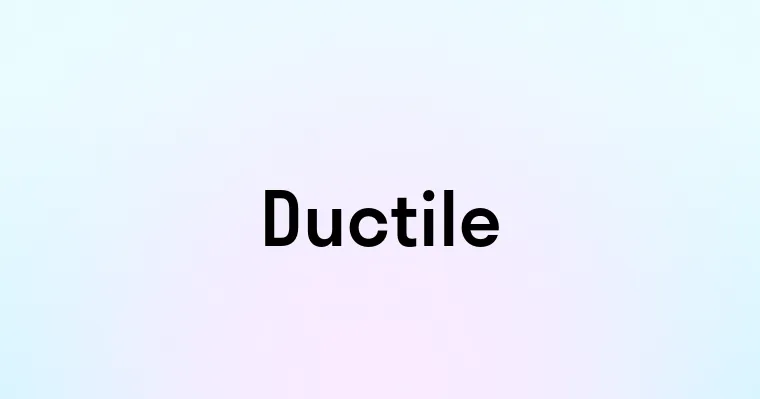 Ductile