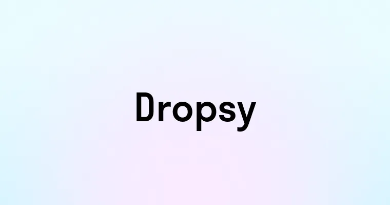 Dropsy