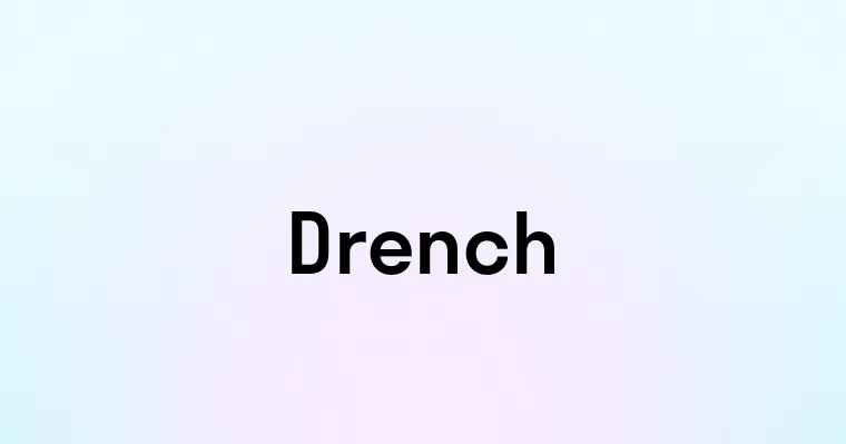 Drench