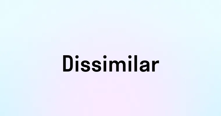 Dissimilar Examples Dissimilar — перевод, транскрипция, произношение и примеры