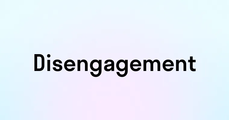 Disengagement