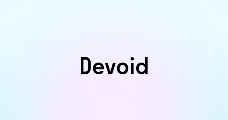 Devoid