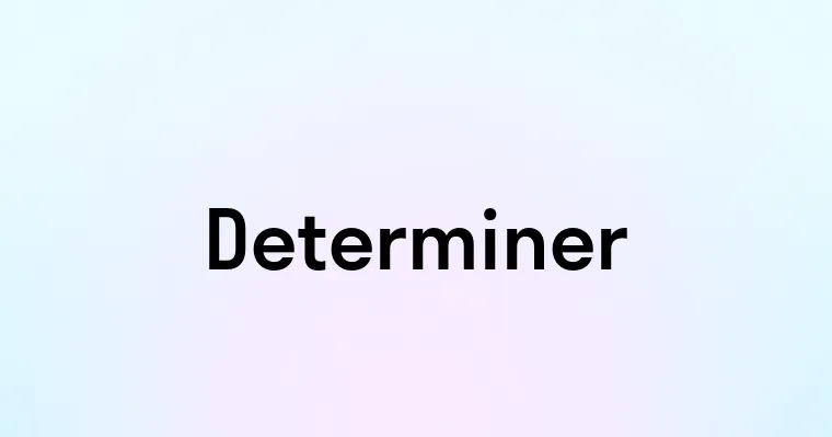 Determiner