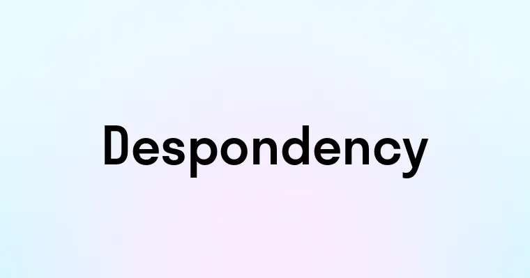 Despondency