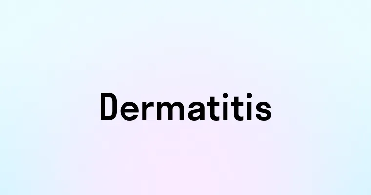 Dermatitis