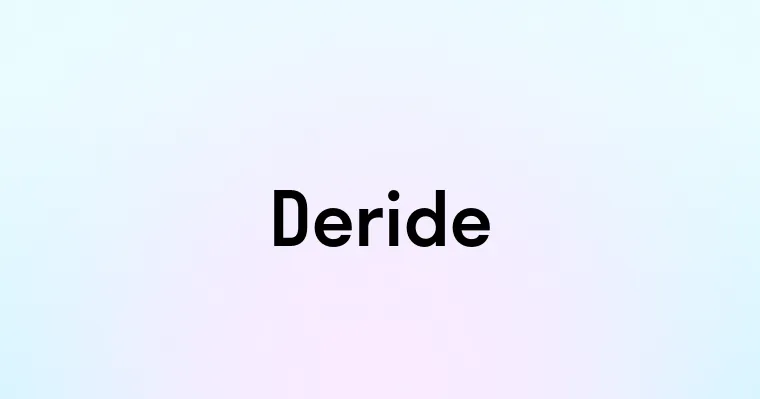 Deride