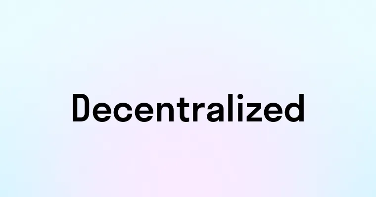 Decentralized