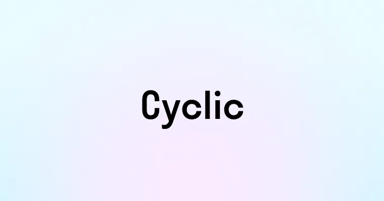 Cyclic