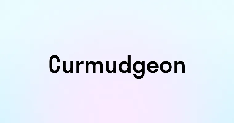 Curmudgeon