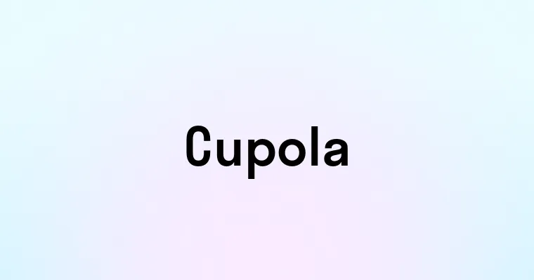 Cupola