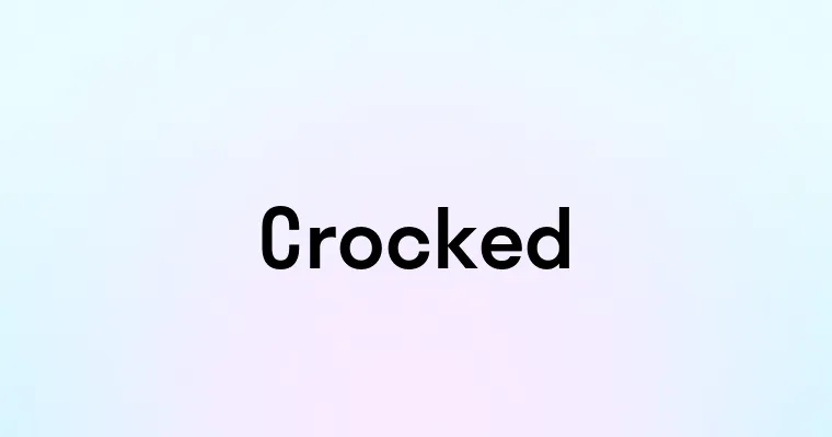 Crocked