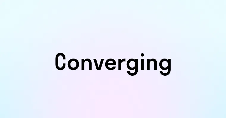 Converging