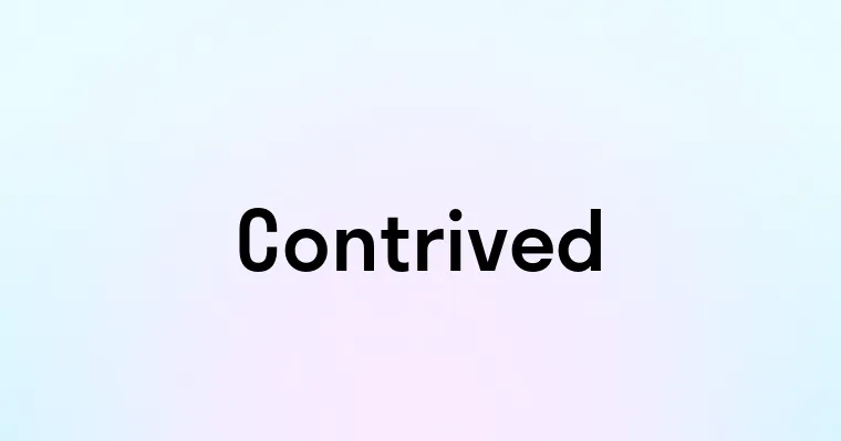 Contrived