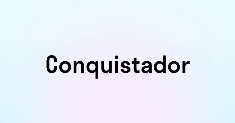 Conquistador