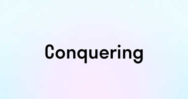 Conquering