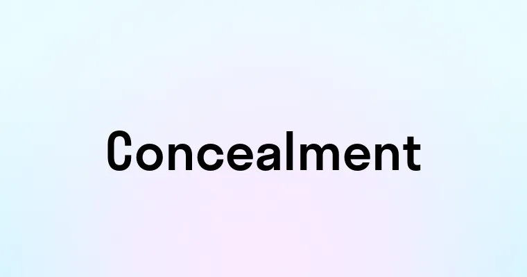 Concealment