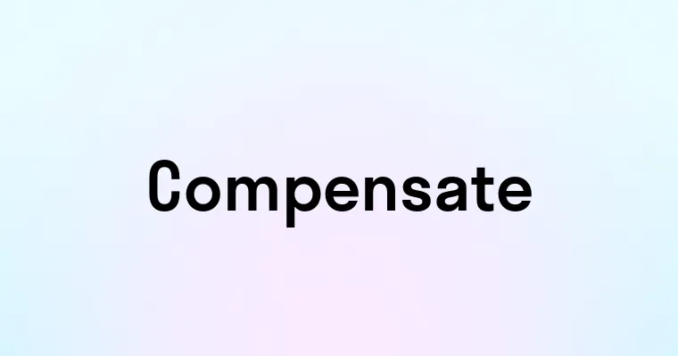 Compensate