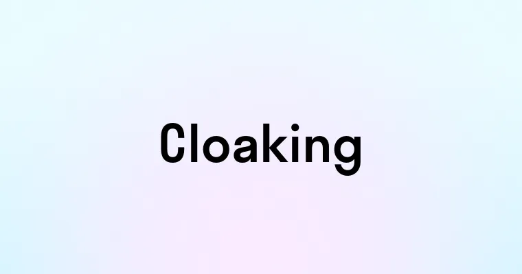 Cloaking