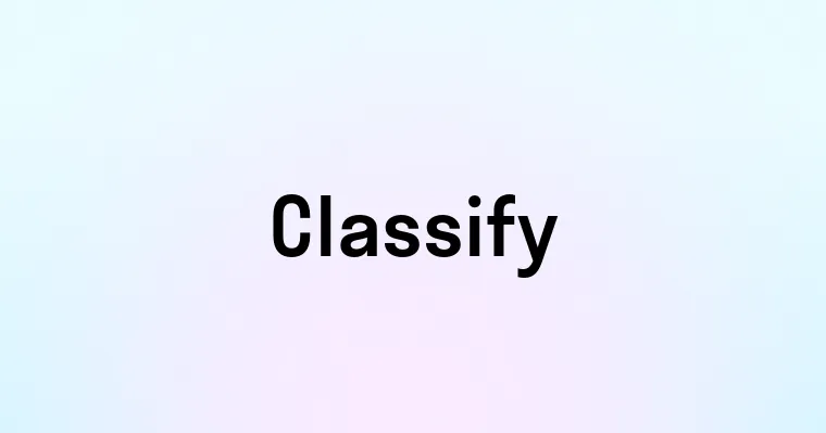 Classify