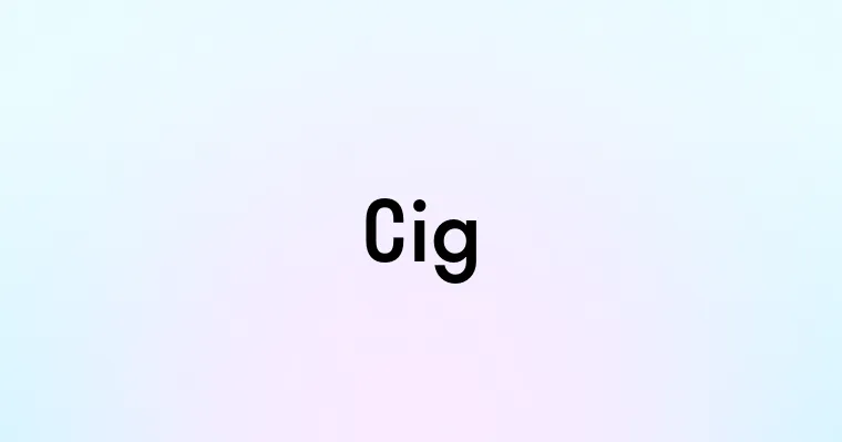 Cig