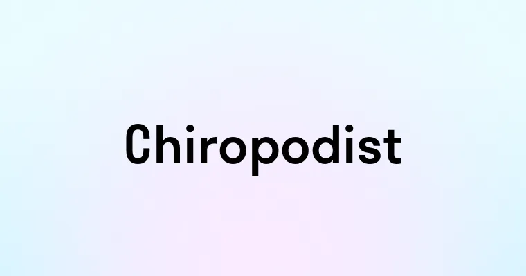 Chiropodist