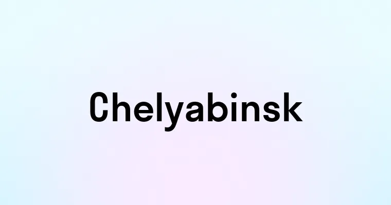 Chelyabinsk