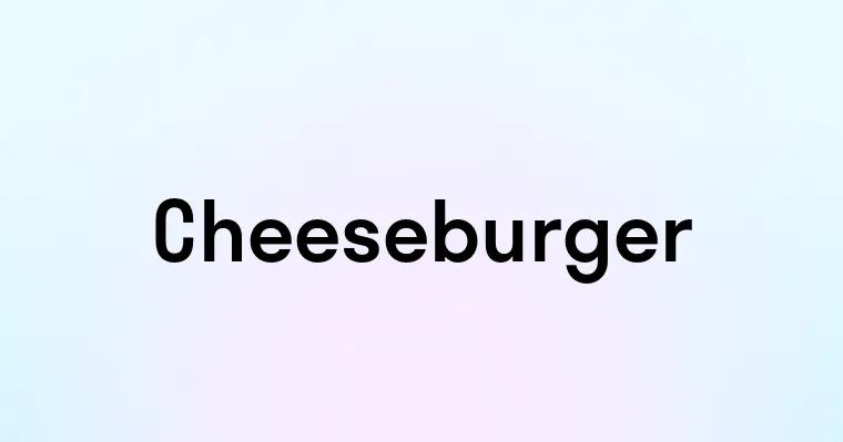 Cheeseburger