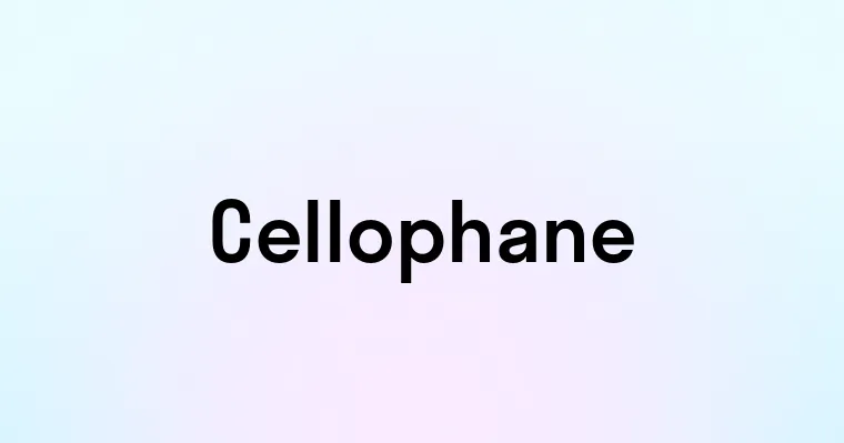 Cellophane