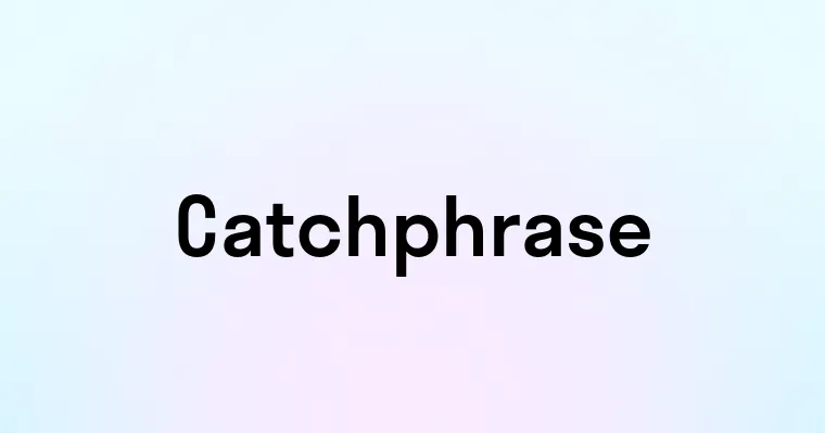 Catchphrase