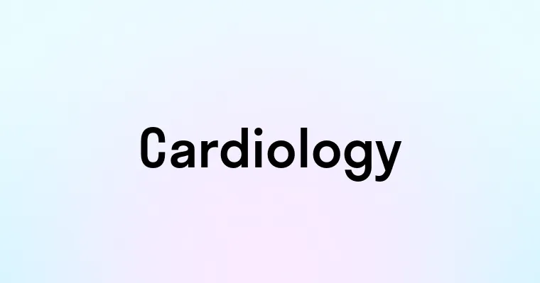 Cardiology