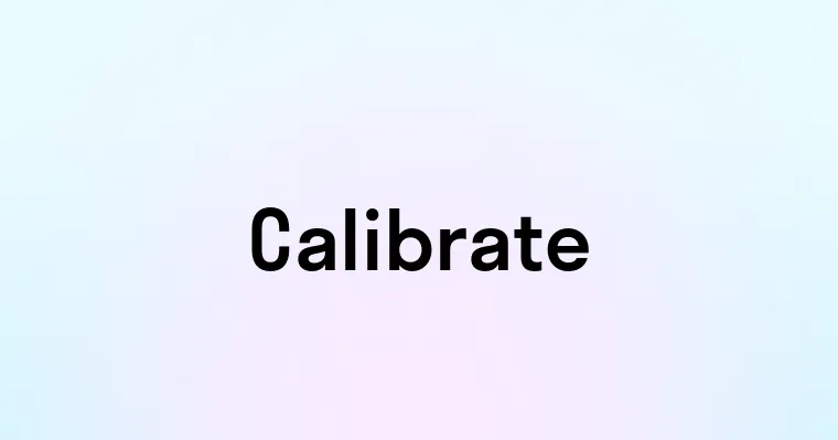 Calibrate