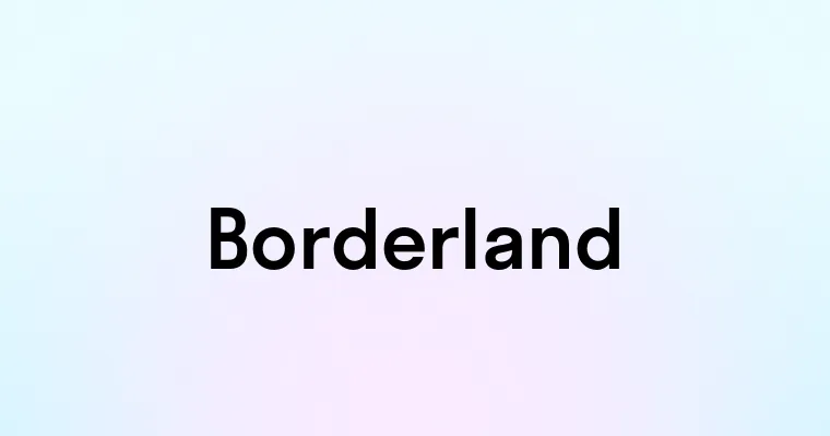 Borderland