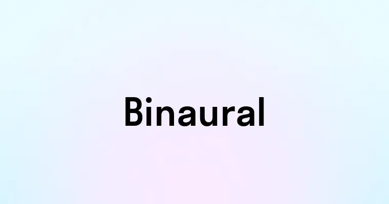 Binaural