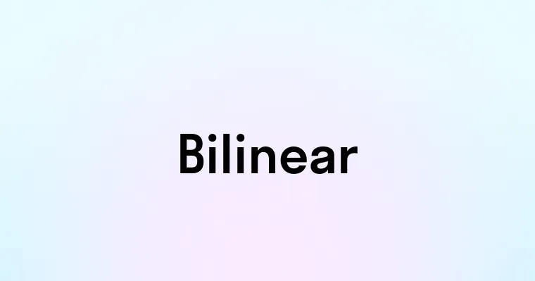 Bilinear