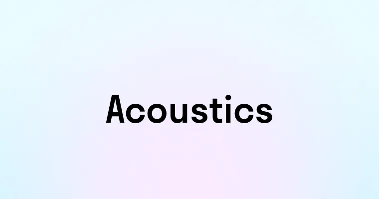 Acoustics